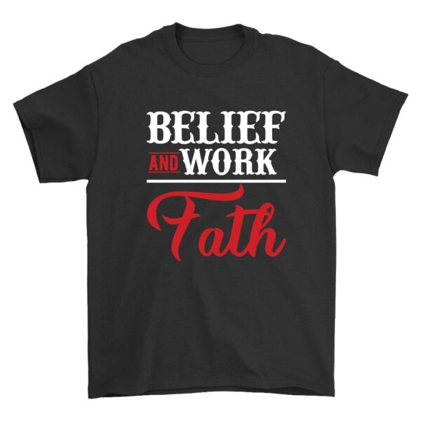 Men's and Women's Black Belief & Work Faith Cotton T-Shirt