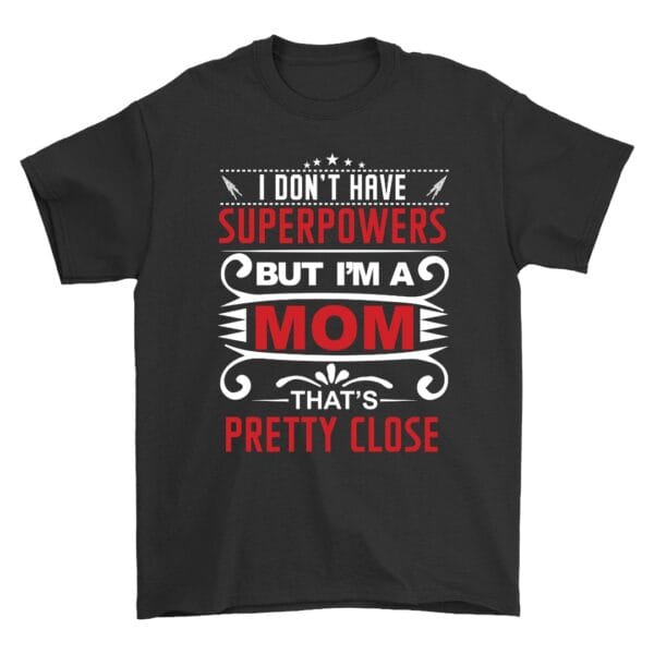 Super Mom Cotton T-Shirt with Inspirational Message