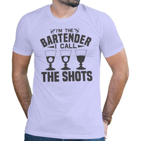 Bartender Quote T-Shirt for Guys Who Like to Call the Shots