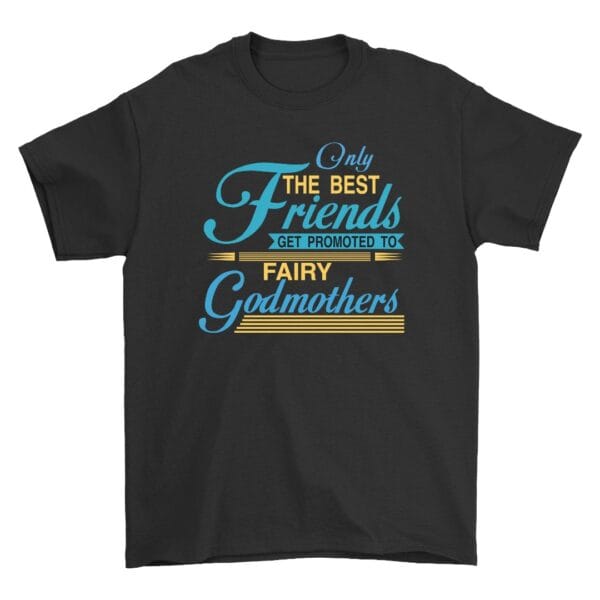 Black Cotton T-Shirt for Best Friends Who Feel Like Fairy Godmothers