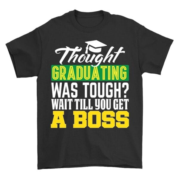 Black Cotton T-Shirt with Funny Graduation Quote for Students